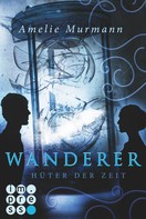 Amelie Murmann: Wanderer 2: Hüter der Zeit ★★★★