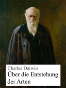 Charles Darwin: Die Entstehung der Arten 