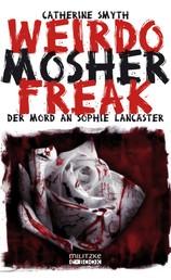 Weirdo Mosher Freak - Der Mord an Sophie Lancaster