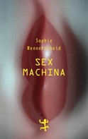 Sophie Wennerscheid: Sex machina 