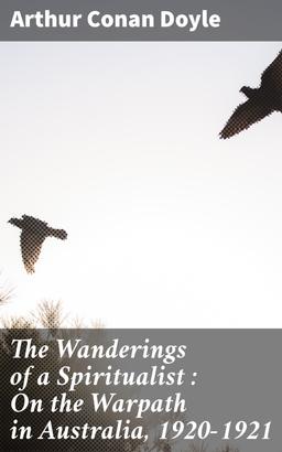 The Wanderings of a Spiritualist : On the Warpath in Australia, 1920-1921