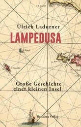 Lampedusa - Große Geschichte einer kleinen Insel