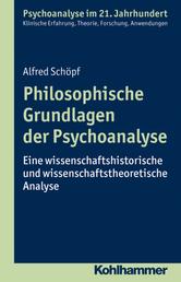 Philosophische Grundlagen der Psychoanalyse - Eine wissenschaftshistorische und wissenschaftstheoretische Analyse
