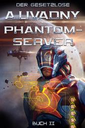 Der Gesetzlose (Phantom-Server Buch 2) - LitRPG-Serie