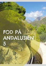Fod på Andalusien 5 - 26 udflugts- og vandreture i 6 andalusiske provinser