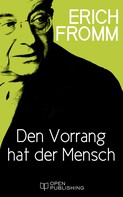 Rainer Funk: Den Vorrang hat der Mensch. Ein sozialistisches Manifest und Programm 