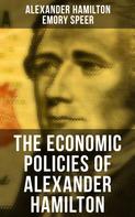 Henry Cabot Lodge: The Economic Policies of Alexander Hamilton 