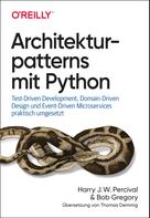 Harry J. W. Percival: Architekturpatterns mit Python 