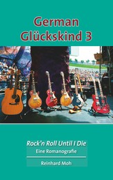 German Glückskind 3 - Rock'n Roll Until I Die