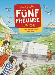 Fünf Freunde JUNIOR - Den Räubern auf der Spur - Für Leseanfänger ab 7 Jahren