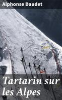 Alphonse Daudet: Tartarin sur les Alpes 