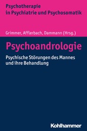 Psychoandrologie - Psychische Störungen des Mannes und ihre Behandlung