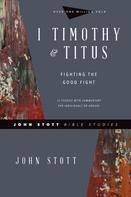 John Stott: 1 Timothy & Titus 