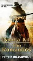 Peter Brandvold: Dakota Kill and The Romantics 