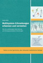 Multisystem-Erkrankungen erkennen und verstehen - Über die unterkomplexe Wahrnehmung und Versorgung komplexer Erkrankungen