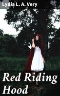 Lydia L. A. Very: Red Riding Hood 