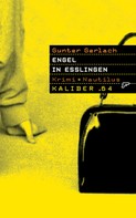 Gunter Gerlach: Kaliber .64: Engel in Esslingen ★★★★★