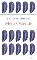 Jochen Schimmang: Mein Ostende 