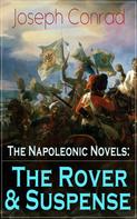 Joseph Conrad: The Napoleonic Novels: The Rover & Suspense 