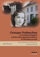 Ralf Bierod: Gestapo-Verbrechen im Landkreis Burgdorf und das Schwurgerichtsverfahren in Lüneburg von 1950 ★★★