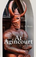 G. A. Henty: At Agincourt 