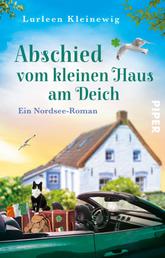 Abschied vom kleinen Haus am Deich - Nordsee-Roman | Eine romantische Liebesgeschichte in Ostfriesland