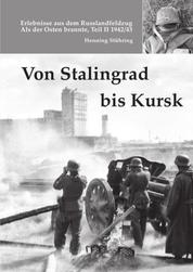 Von Stalingrad bis Kursk - Als der Osten brannte, Teil II, - 1942/43