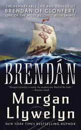 Brendan - The Remarkable Story of Brendan of Clonfert, One of the Most Beloved Irish Saints