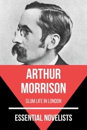 Essential Novelists - Arthur Morrison - slum life in London