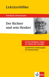 Klett Lektürehilfen - Friedrich Dürrenmatt, Der Richter und sein Henker - Interpretationshilfe für Klasse 8 bis 10