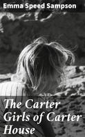 Emma Speed Sampson: The Carter Girls of Carter House 