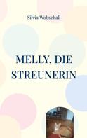 Silvia Wobschall: Melly, die Streunerin 