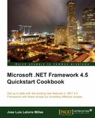 Jose Luis Latorre Millas: Microsoft .NET Framework 4.5 Quickstart Cookbook 