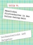 Lilly W.: Männliches Flirtverhalten in der Online-Dating-Welt ★★
