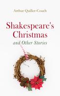Arthur Quiller-Couch: Shakespeare's Christmas and Other Stories 