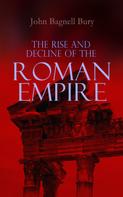 John Bagnell Bury: The Rise and Decline of the Roman Empire 