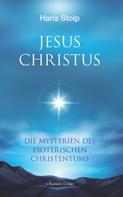 Hans Stolp: Jesus Christus: Die Mysterien des esoterischen Christentums ★★★