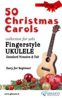 Various Authors: 50 Easy Christmas Carols for solo Ukulele 