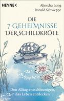 Ronald P. Schweppe: Die 7 Geheimnisse der Schildkröte (vollständig aktualisierte und erweiterte Neuausgabe) ★★★★★