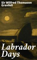 Sir Wilfred Thomason Grenfell: Labrador Days 