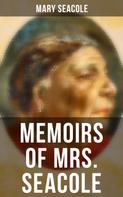 Mary Seacole: Memoirs of Mrs. Seacole 
