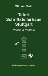 Tatort Schriftstellerhaus Stuttgart - Poesie und Porträts