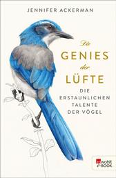 Die Genies der Lüfte - Die erstaunlichen Talente der Vögel