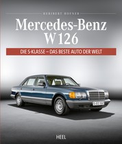 Mercedes-Benz W 126 - Die S-Klasse - Das beste Auto der Welt