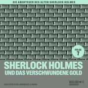 Sherlock Holmes und das verschwundene Gold (Die Abenteuer des alten Sherlock Holmes, Folge 7)