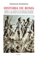 Theodor Mommsen: Historia de Roma. Libros I y II 