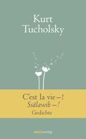 Kurt Tucholsky: C'est la vie–! Ssälawih–! ★★★★★