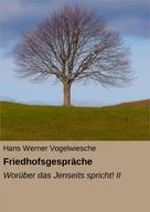 Hans Werner Vogelwiesche: Friedhofsgespräche 