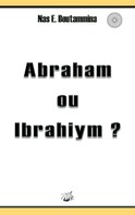 Nas E. Boutammina: Abraham ou Ibrahiym ? 
