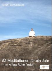 52 Meditationen für ein Jahr - Im Alltag Ruhe finden